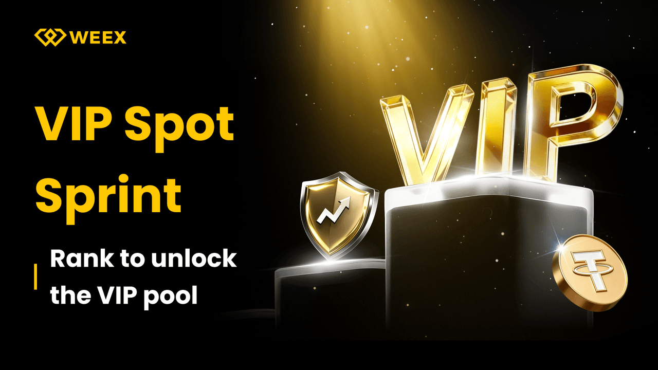 [WEEX VIP Spot Sprint] Best VIP Traders Awards: Win a Share of $100,000 in Rewards